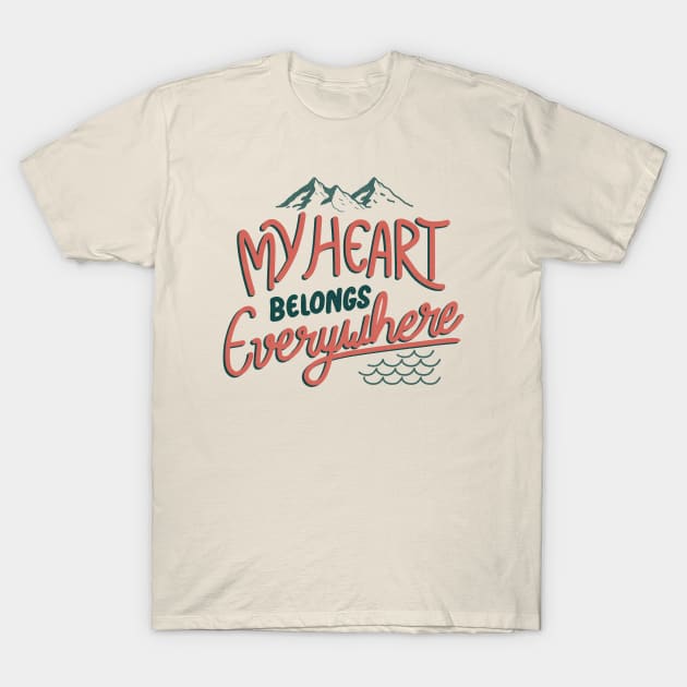 My Heart Belongs Everywhere by Tobe Fonseca T-Shirt by Tobe_Fonseca